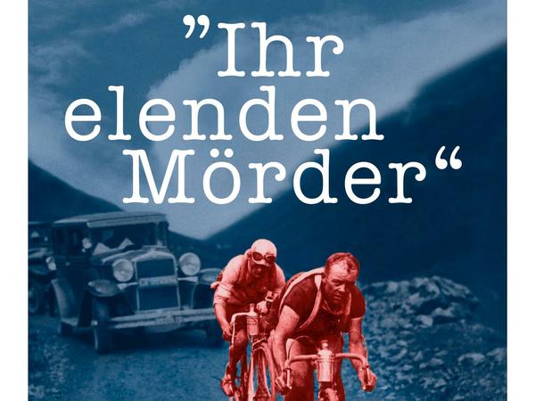 „Ihr elenden Mörder“. Kuriose Geschichten von der Tour de France, 19,90 Euro