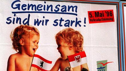 Werbeplakat zur Volksabstimmung über die Länderfusion von Berlin und Brandenburg, im Mai 1996. 