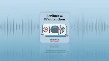 „Berliner & Pfannkuchen“ - der Podcast für Berlin-Kenner und alle, die es werden wollen